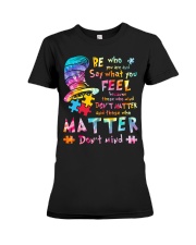 Autism Awareness Be Who You Are And Say What You Feel Because Those Who Mind Don't Matter Premium Fit Ladies Tee tile