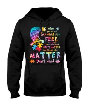 Autism Awareness Be Who You Are And Say What You Feel Because Those Who Mind Don't Matter Hooded Sweatshirt tile
