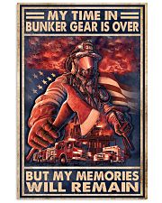 Gift For Firefighter My Time In Bunker Gear Is Over But My Memories Will Remain 24x36 Poster front
