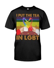 LGBT Pride Gift I Put The Tea In LGBT Classic T-Shirt front