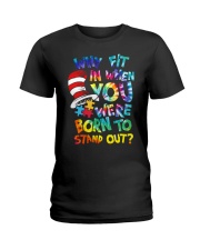 Autism Awareness Why Fit In When You Were Born To Stand Out Ladies T-Shirt tile