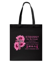 Breast Cancer Awareness Strong No My Friend With A Very Strong God Tote Bag tile