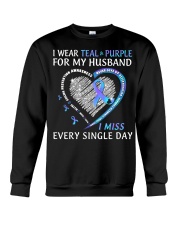 Suicide Prevention Awareness I Wear Teal And Purple For My Husband I Miss Every Single Day Crewneck Sweatshirt tile