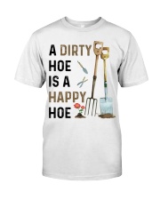 Gardening Gift A Dirty Hoe Is A Happy Hoe Classic T-Shirt front