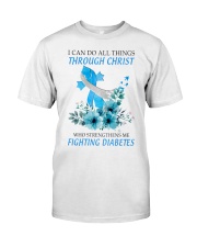 Diabetes Awareness I Can Do All Things Through Christ Strengthens Me Fighting Classic T-Shirt front