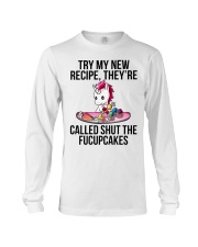 Unicorn Lover Try My New Recipe They're Called Shut The Fucupcakes Long Sleeve Tee tile