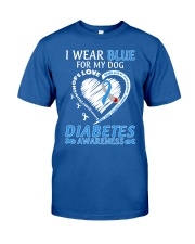 Diabetes Awareness I Wear Blue For My Dog Love Fight Cure Classic T-Shirt front