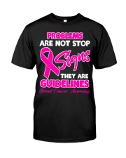 Breast Cancer Awareness Problems Are Not Stop Signs They Are Guidelines Classic T-Shirt front
