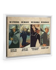Be Strong When Weak Be Brave When Scared Floating Framed Canvas Prints White tile