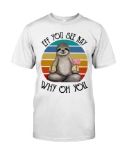 Sloth Lover Meditation Eff You See Kay Why Oh You Classic T-Shirt tile