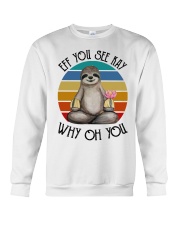 Sloth Lover Meditation Eff You See Kay Why Oh You Crewneck Sweatshirt tile
