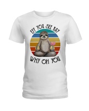 Sloth Lover Meditation Eff You See Kay Why Oh You Ladies T-Shirt tile