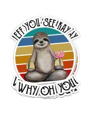 Sloth Lover Meditation Eff You See Kay Why Oh You Sticker - 6 pack (Vertical) front