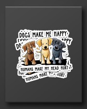 Gift For Dog Lover Dogs Make Me Happy Human Makes Head Hurt Sticker - 6 pack (Vertical) aos-sticker-6-pack-vertical-lifestyle-front-08