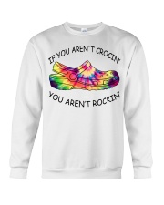 Crocs Gift If You Aren't Crocin' You Aren't Rockin' Crewneck Sweatshirt tile