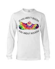 Crocs Gift If You Aren't Crocin' You Aren't Rockin' Long Sleeve Tee tile