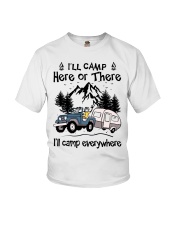 Camping Lover I'll Camp Here Or There I'll Camp Everywhere Youth T-Shirt tile
