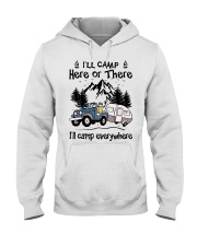 Camping Lover I'll Camp Here Or There I'll Camp Everywhere Hooded Sweatshirt tile