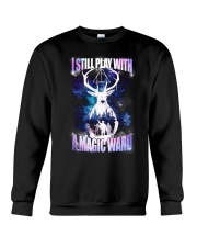 I STILL PLAY WITH A MAGIC WAND Crewneck Sweatshirt thumbnail
