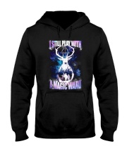 I STILL PLAY WITH A MAGIC WAND Hooded Sweatshirt thumbnail