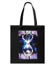 I STILL PLAY WITH A MAGIC WAND Tote Bag thumbnail