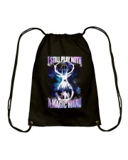 I STILL PLAY WITH A MAGIC WAND Drawstring Bag thumbnail
