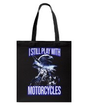 I STILL PLAY WITH - MOTORCYCLES Tote Bag thumbnail