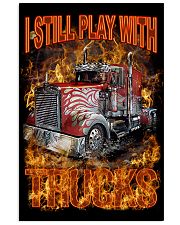 I STILL PLAY WITH TRUCKS 16x24 Poster thumbnail