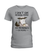 I DON'T LIKE MORNING PEOPLE OR MORNING OR PEOPLE Ladies T-Shirt tile