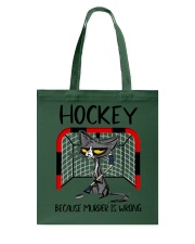HOCKEY BECAUSE MURDER IS WRONG Tote Bag tile