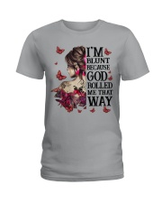 I'M BLUNT BECAUSE GOD ROLL ME THAT WAY Ladies T-Shirt tile