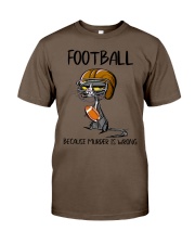FOOTBALL BECAUSE MURDER IS WRONG Classic T-Shirt tile