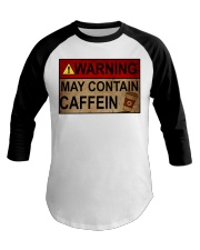 WARNING MAY CONTAIN CAFFEIN Baseball Tee tile
