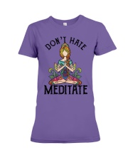 DON'T HATE MEDITATE Premium Fit Ladies Tee tile