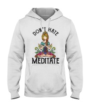 DON'T HATE MEDITATE Hooded Sweatshirt front