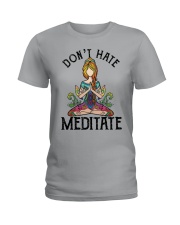 DON'T HATE MEDITATE Ladies T-Shirt tile