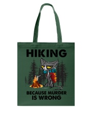 HIKING BECAUSE MURDER IS WRONG Tote Bag tile