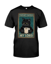 YOUR BUTT NAPKINS MY LORD Classic T-Shirt tile