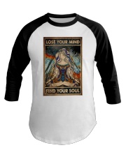 LOSE YOUR MIND FIND YOUR SOUL Baseball Tee tile