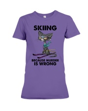 SKIING BECAUSE MURDER IS WRONG Premium Fit Ladies Tee tile