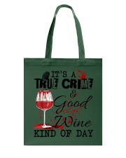 IT'S A TRUE CRIME AND GOOD WINE KIND OF DAY Tote Bag tile