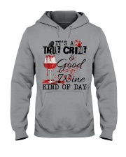 IT'S A TRUE CRIME AND GOOD WINE KIND OF DAY Hooded Sweatshirt tile
