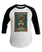 LOSE YOUR MIND FIND YOUR SOUL Baseball Tee tile