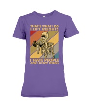 THAT'S WHAT I DO I LIFT WEIGHTS I HATE PEOPLE Premium Fit Ladies Tee tile