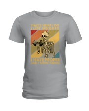 THAT'S WHAT I DO I LIFT WEIGHTS I HATE PEOPLE Ladies T-Shirt tile