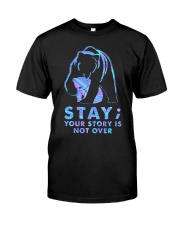 STAY YOUR STORY IS NOT OVER Classic T-Shirt front