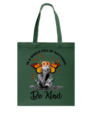 IN A WORLD FULL OF ANYTHING BE KIND Tote Bag tile