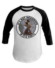 IT'S NOT HOARDING IF IT'S VINYL Baseball Tee tile