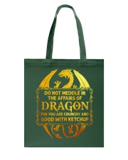 DO NOT MEDDLE IN THE AFFAIRS OF DRAGON Tote Bag tile