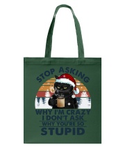 STOP ASKING WHY I'M CRAZY Tote Bag tile